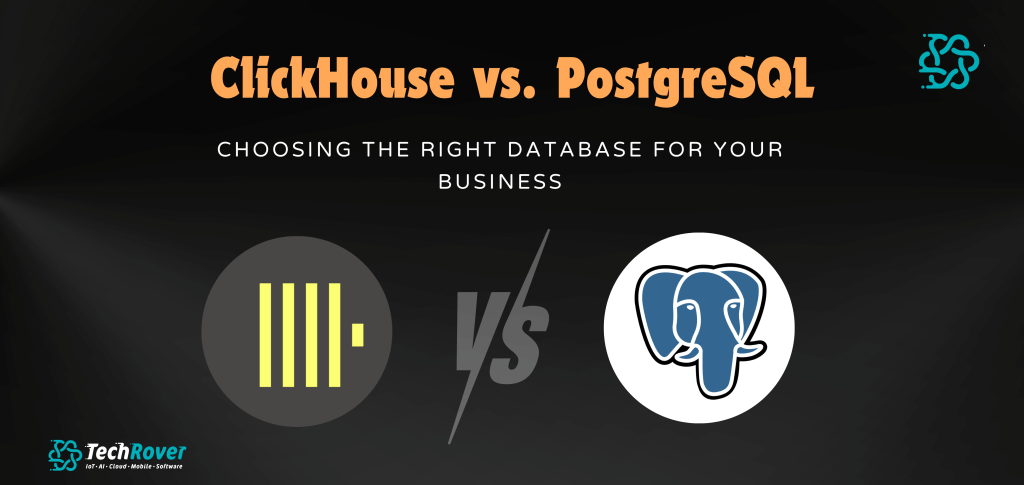ClickHouse vs. PostgreSQL: Choosing the Right Database for Your Busines 6 click house