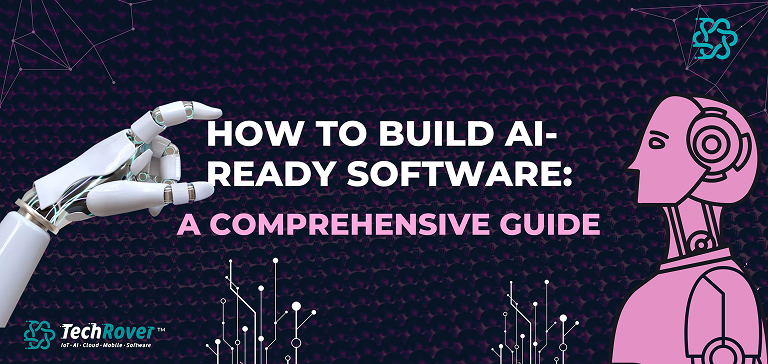 How to Build AI-Ready Software: A Comprehensive Guide 1 AI Ready Software