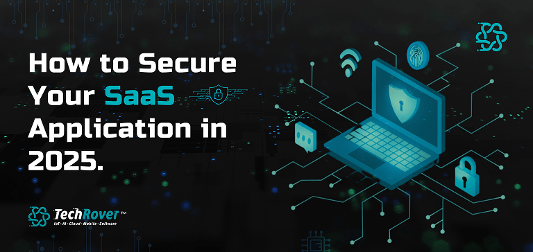 How to Secure Your SaaS Application in 2025 1 Secure Your SaaS Application